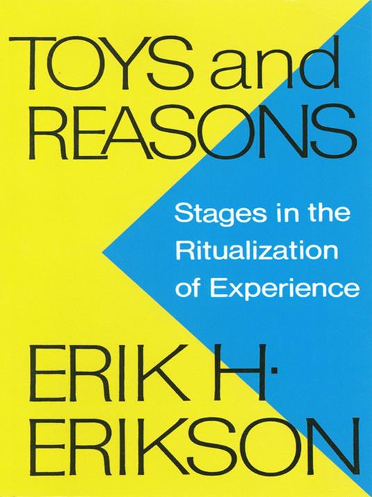 Toys and Reasons: Stages in the Ritualization of Experience