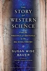 The Story of Western Science: From the Writings of Aristotle to the Big Bang Theory