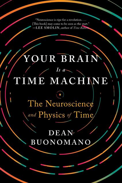 Your Brain Is a Time Machine