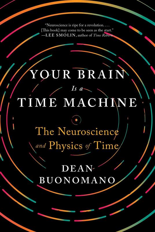 Your Brain Is a Time Machine