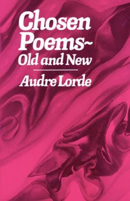 Chosen Poems, Old and New - Audre Lorde - cover
