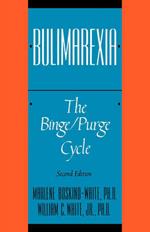 Bulimarexia: The Binge/Purge Cycle