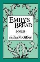 Emily's Bread: Poems - Sandra M. Gilbert - cover