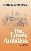 The Lovely Ambition - Mary Ellen Chase - cover