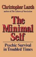 The Minimal Self: Psychic Survival in Troubled Times