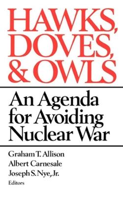 Hawks, Doves, and Owls: An Agenda for Avoiding Nuclear War - Graham Allison - Albert Carnesale - Libro in lingua inglese - WW Norton & Co - | IBS