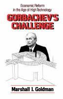 Gorbachev's Challenge: Economic Reform in the Age of High Technology
