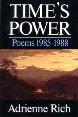 Time's Power: Poems 1985-1988 - Adrienne Rich - cover