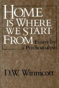 Home Is Where We Start From: Essays by a Psychoanalyst - D. W. Winnicott - cover