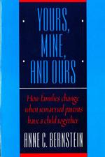 Yours, Mine, and Ours: How Families Change When Remarried Parents Have a Child Together