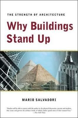Why Buildings Stand Up: The Strength of Architecture - Mario Salvadori - cover