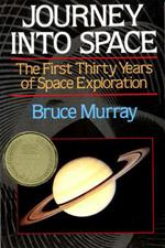 Journey Into Space: The First Three Decades of Space Exploration