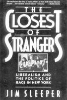 Closest of Strangers: Liberalism and the Politics of Race in New York - Jim Sleeper - cover