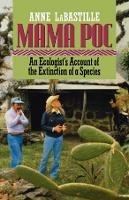 Mama Poc: An Ecologist's Account of the Extinction of a Species