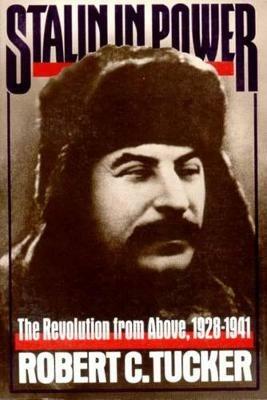 Stalin in Power: The Revolution from Above, 1928-1941 - Robert C. Tucker - cover