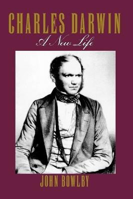 Charles Darwin: a New Life - John Bowlby - cover