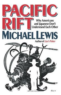 Pacific Rift: Why Americans and Japanese Don't Understand Each Other - Michael Lewis - cover