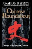 Chinese Roundabout: Essays in History and Culture - Jonathan D. Spence - cover