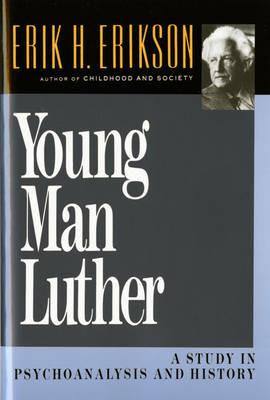 Young Man Luther: A Study in Psychoanalysis and History - Erik H. Erikson - cover