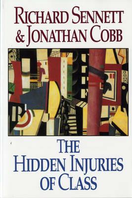 The Hidden Injuries of Class - Jonathan Cobb,Richard Sennett - cover