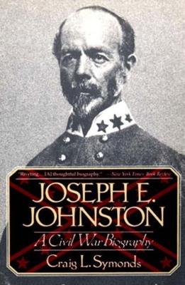 Joseph E. Johnston: A Civil War Biography - Craig L. Symonds - cover