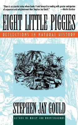 Eight Little Piggies: Reflections in Natural History - Stephen Jay Gould - cover