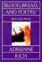 Blood, Bread, and Poetry: Selected Prose 1979-1985 - Adrienne Rich - cover