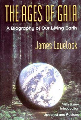 The Ages of Gaia: A Biography of Our Living Earth - James Lovelock - cover
