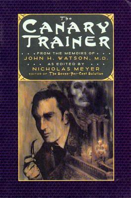 The Canary Trainer: From the Memoirs of John H. Watson, M.D. - cover