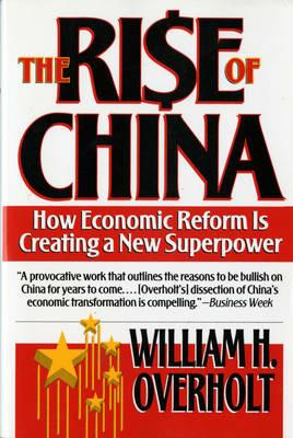 The Rise of China: How Economic Reform is Creating a New Superpower - William H. Overholt - cover