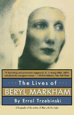 The Lives of Beryl Markham - Errol Trzebinski - cover