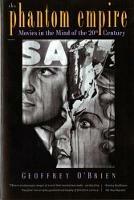 The Phantom Empire: Movies in the Mind of the Twentieth Century