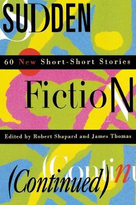 Sudden Fiction (Continued): 60 New Short-Short Stories - cover