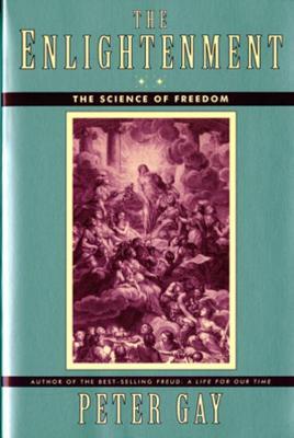 The Enlightenment: The Science of Freedom - Peter Gay - cover