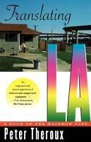 Translating LA: A Tour of the Rainbow City - Peter Theroux - cover