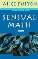Sensual Math: Poems - Alice Fulton - cover