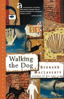 Walking the Dog: And Other Stories - Bernard MacLaverty - cover