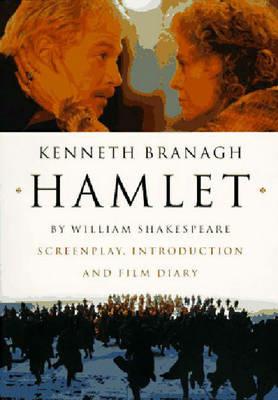 Hamlet: Screenplay, Introduction and Film Diary - Kenneth Branagh,William Shakespeare - cover