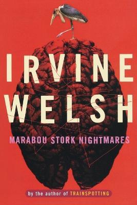 Marabou Stork Nightmares - Irvine Welsh - cover