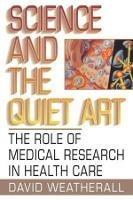 Science and the Quiet Art: The Role of Medical Research in Health Care