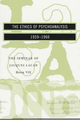 The Seminar of Jacques Lacan: The Ethics of Psychoanalysis - Jacques Lacan - cover