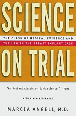 Science on Trial: The Clash of Medical Evidence and the Law in the Breast Implant Case - Marcia Angell - cover
