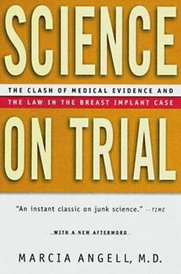 Science on Trial: The Clash of Medical Evidence and the Law in the Breast Implant Case - Marcia Angell - cover