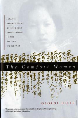 The Comfort Women: Japan's Brutal Regime of Enforced Prostitution in the Second World War - George Hicks - cover