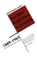 The New Radicalism in America 1889-1963: The Intellectual as a Social Type - Christopher Lasch - cover