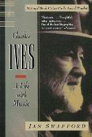 Charles Ives: A Life with Music