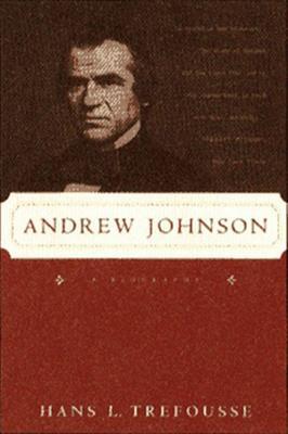 Andrew Johnson: A Biography - Hans L. Trefousse - cover