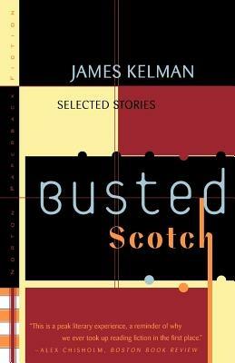Busted Scotch: Selected Stories - James Kelman - cover