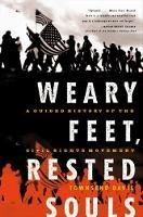 Weary Feet, Rested Souls: A Guided History of the Civil Rights Movement