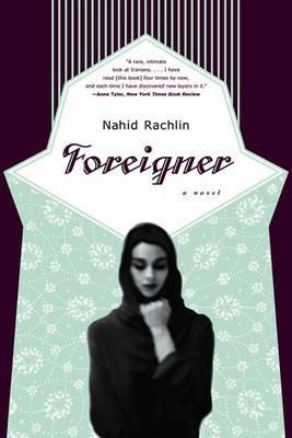 Foreigner: A Novel - Nahid Rachlin - cover